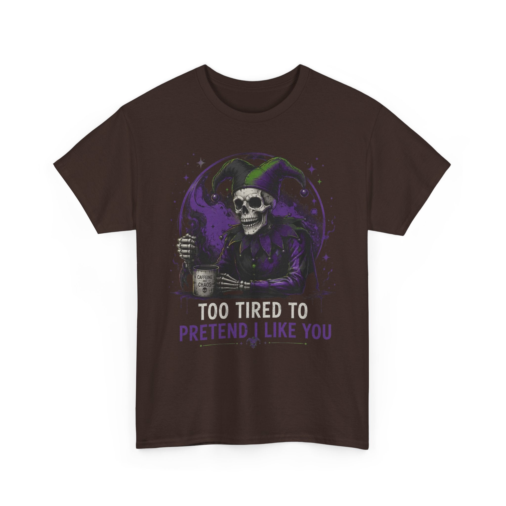 Skull Jester Tee — "Too Tired to Pretend I Like You" Graphic T-Shirt