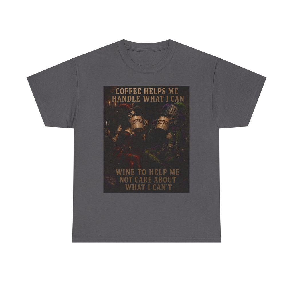 Coffee Helps Me Tee — "Coffee Helps Me Handle What I Can, Wine to Help Me Not Care" Graphic T-Shirt