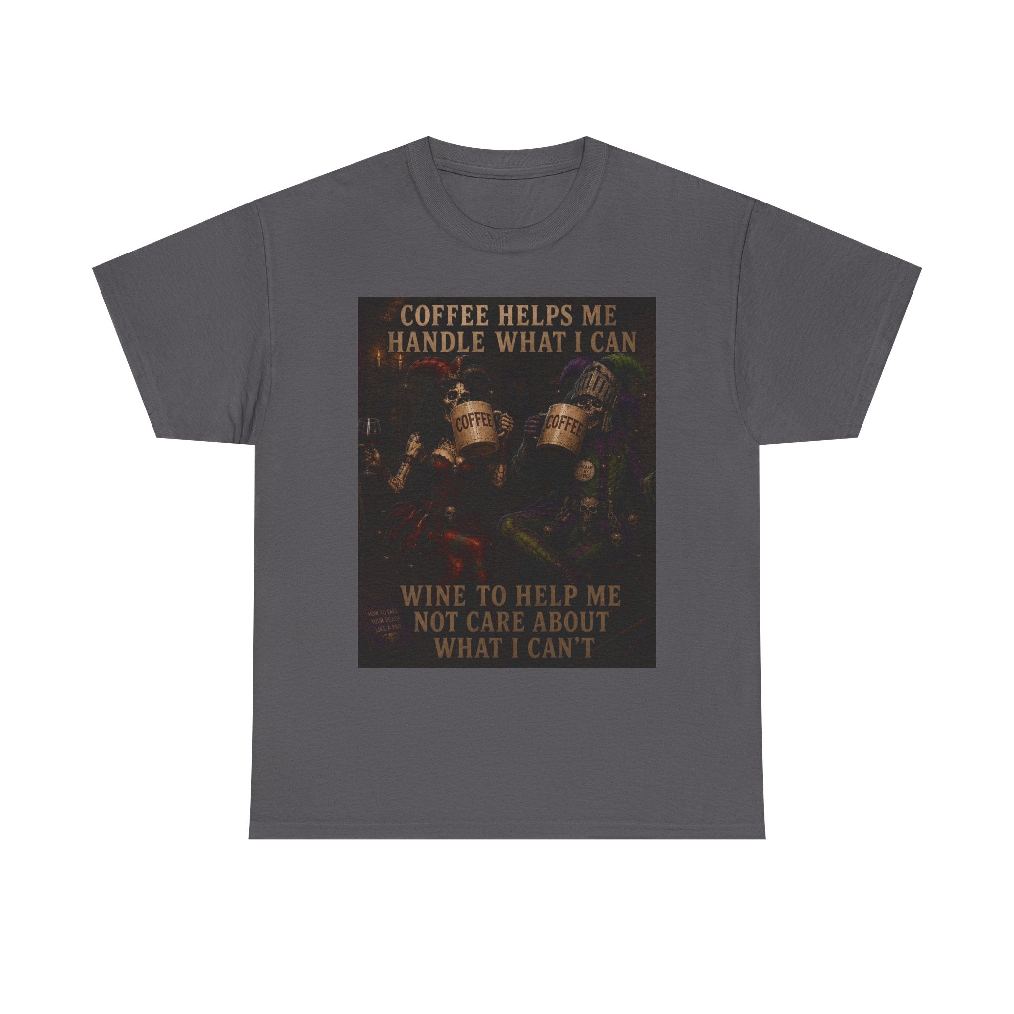 Coffee Helps Me Tee — "Coffee Helps Me Handle What I Can, Wine to Help Me Not Care" Graphic T-Shirt