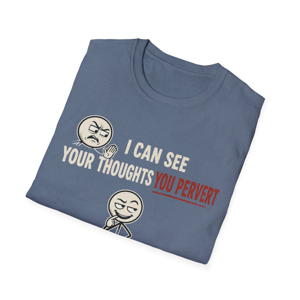 Funny Emoji T-Shirt — "I Can See Your Thoughts, You Pervert" Graphic Tee