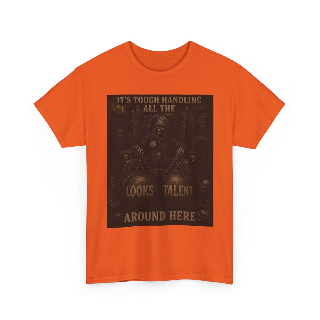 "It's Tough Handling All the Looks & Talent Around Here" Retro Dark Humor Graphic T-Shirt
