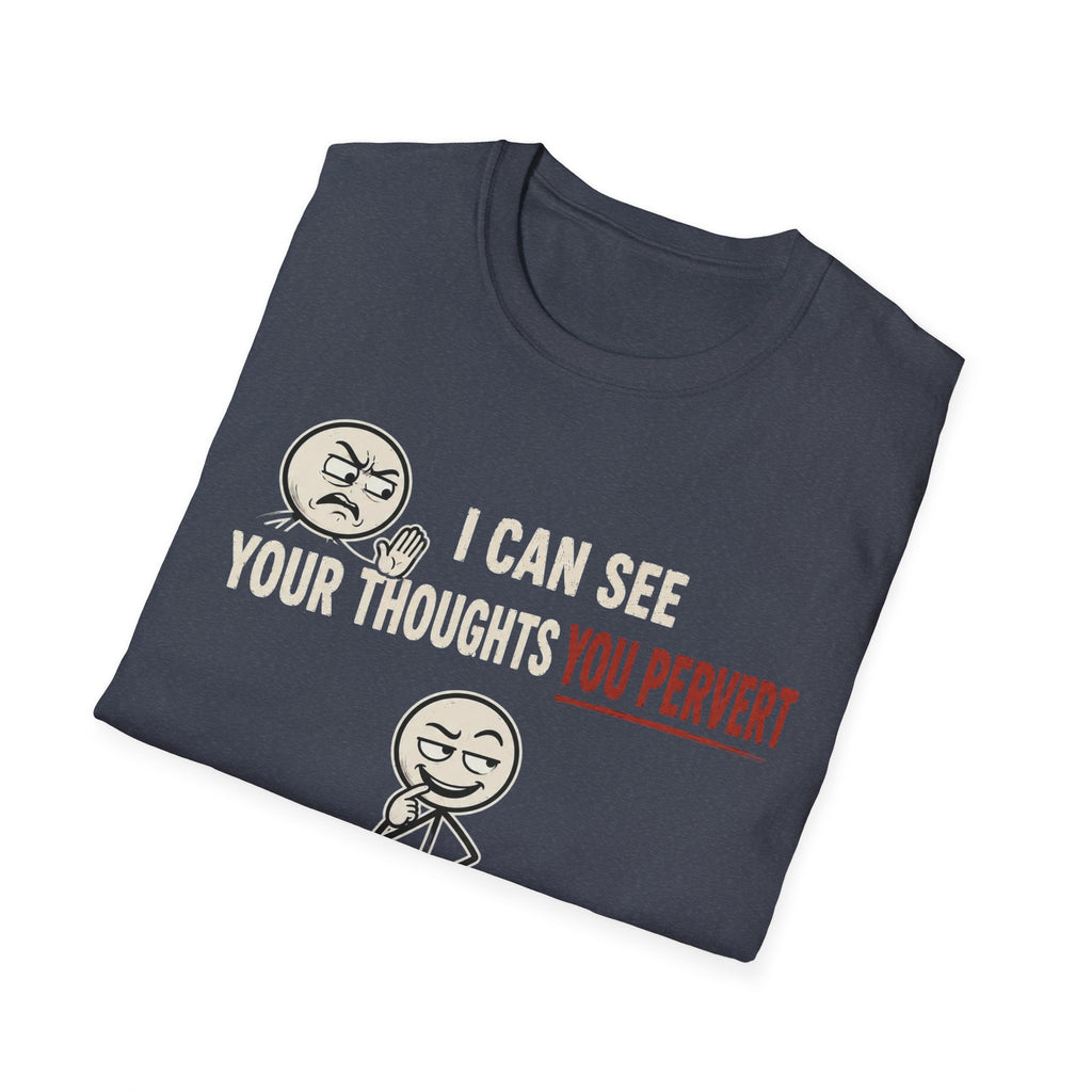 Funny Emoji T-Shirt — "I Can See Your Thoughts, You Pervert" Graphic Tee