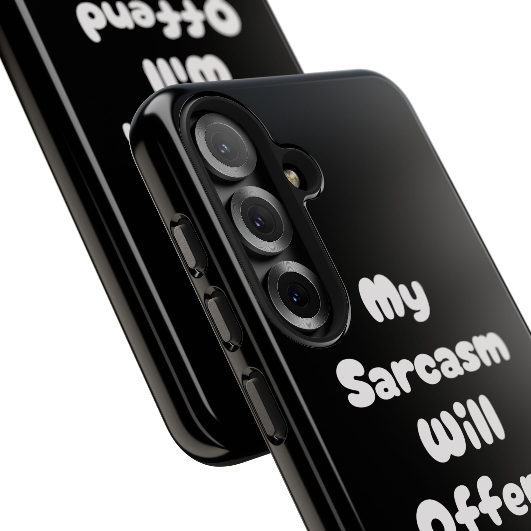 Sarcastic Phone Case — “My Sarcasm Will Offend You” Tough Protective Cover