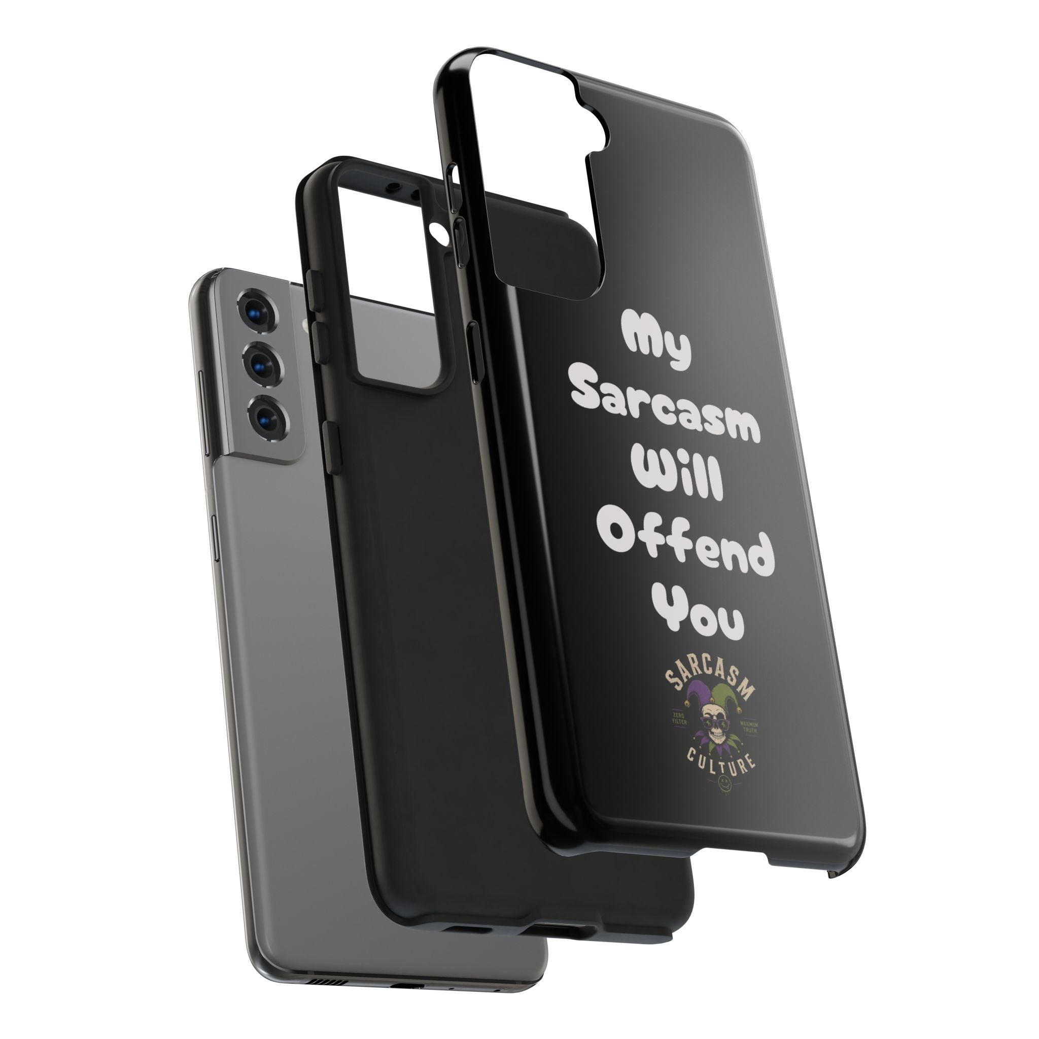 Sarcastic Phone Case — “My Sarcasm Will Offend You” Tough Protective Cover