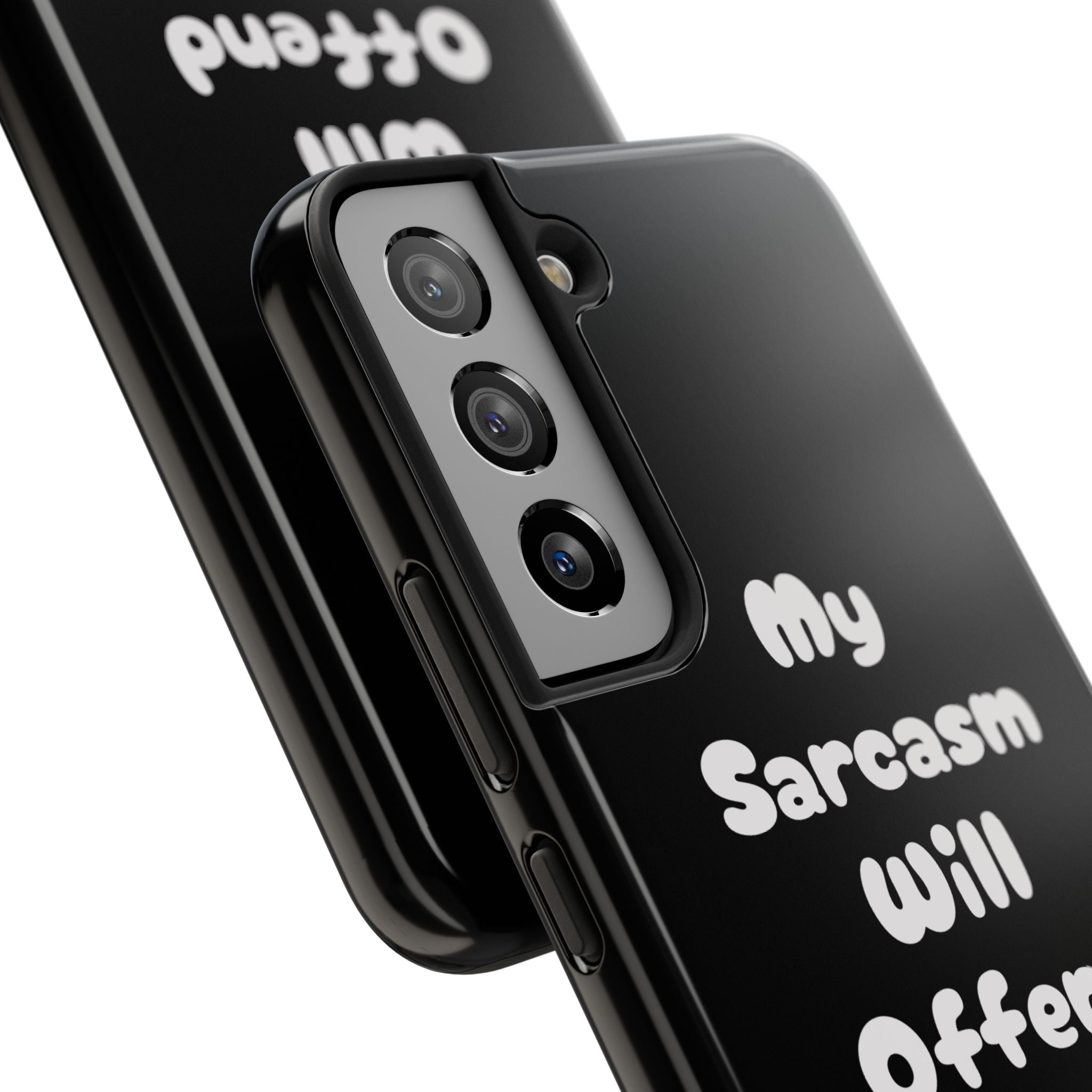 Sarcastic Phone Case — “My Sarcasm Will Offend You” Tough Protective Cover