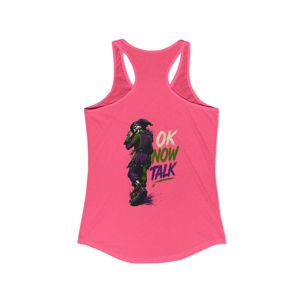 Stop Hold On Racerback Tank — 'OK Now Talk' Jester Graphic Women's Tank Top
