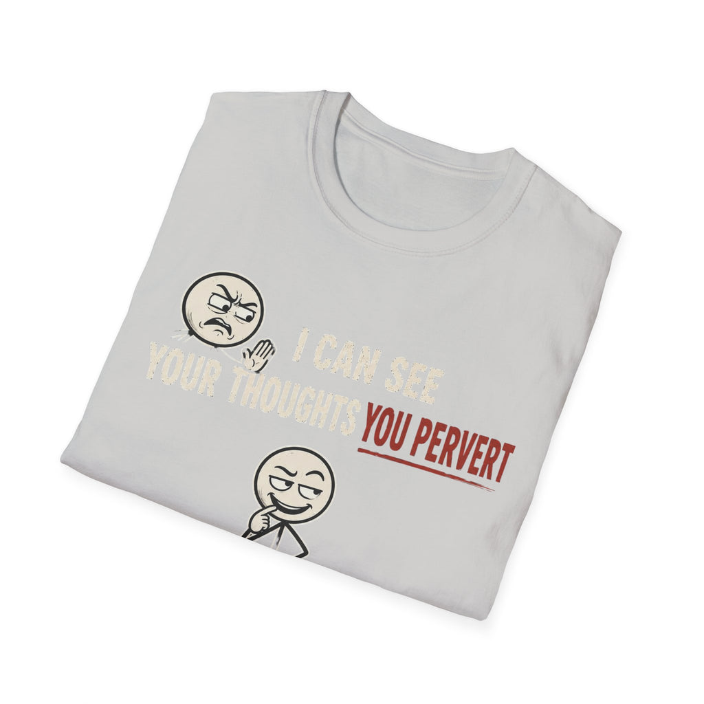 Funny Emoji T-Shirt — "I Can See Your Thoughts, You Pervert" Graphic Tee