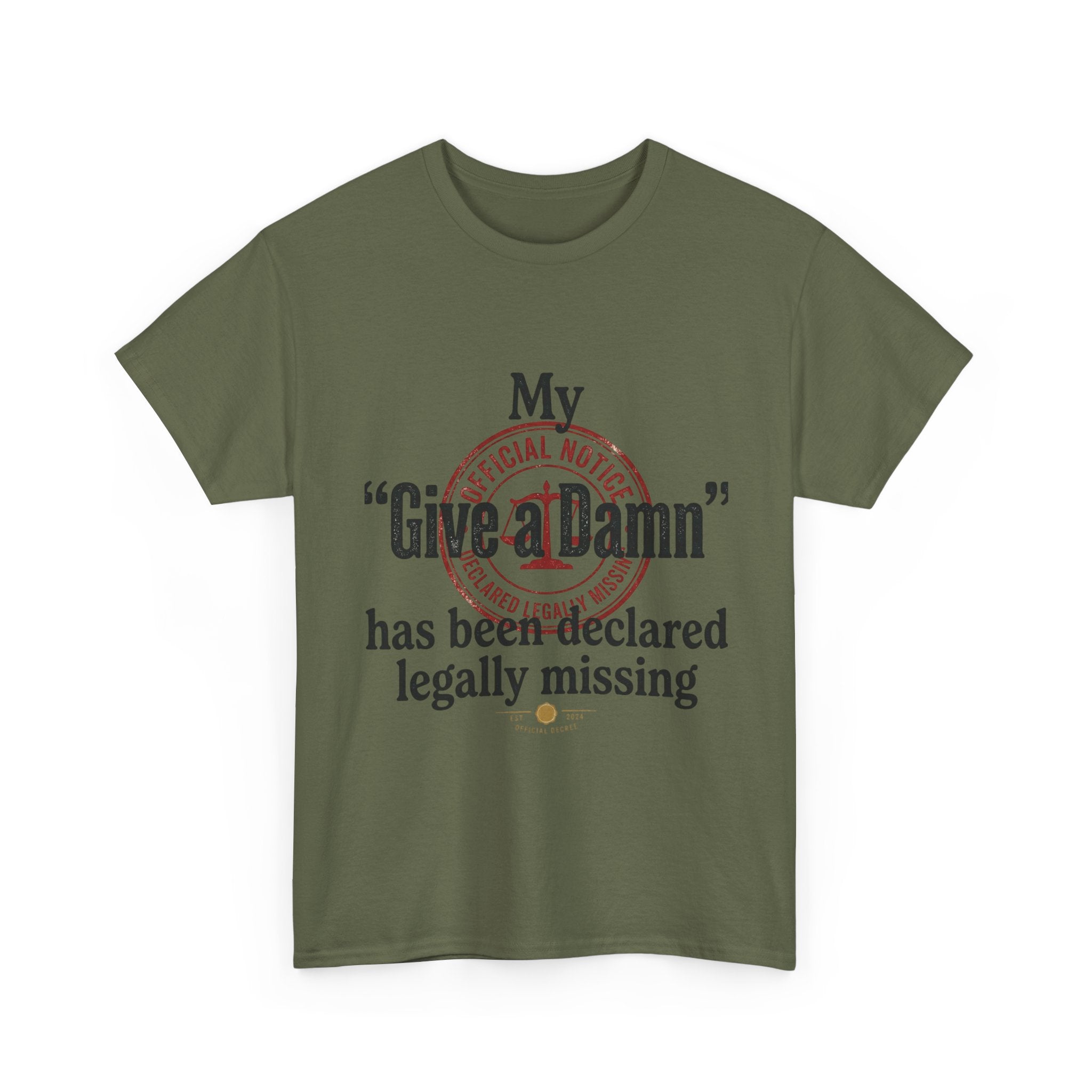 "My 'Give a Damn' Has Been Declared Legally Missing" Funny Dark Humor Graphic T-Shirt