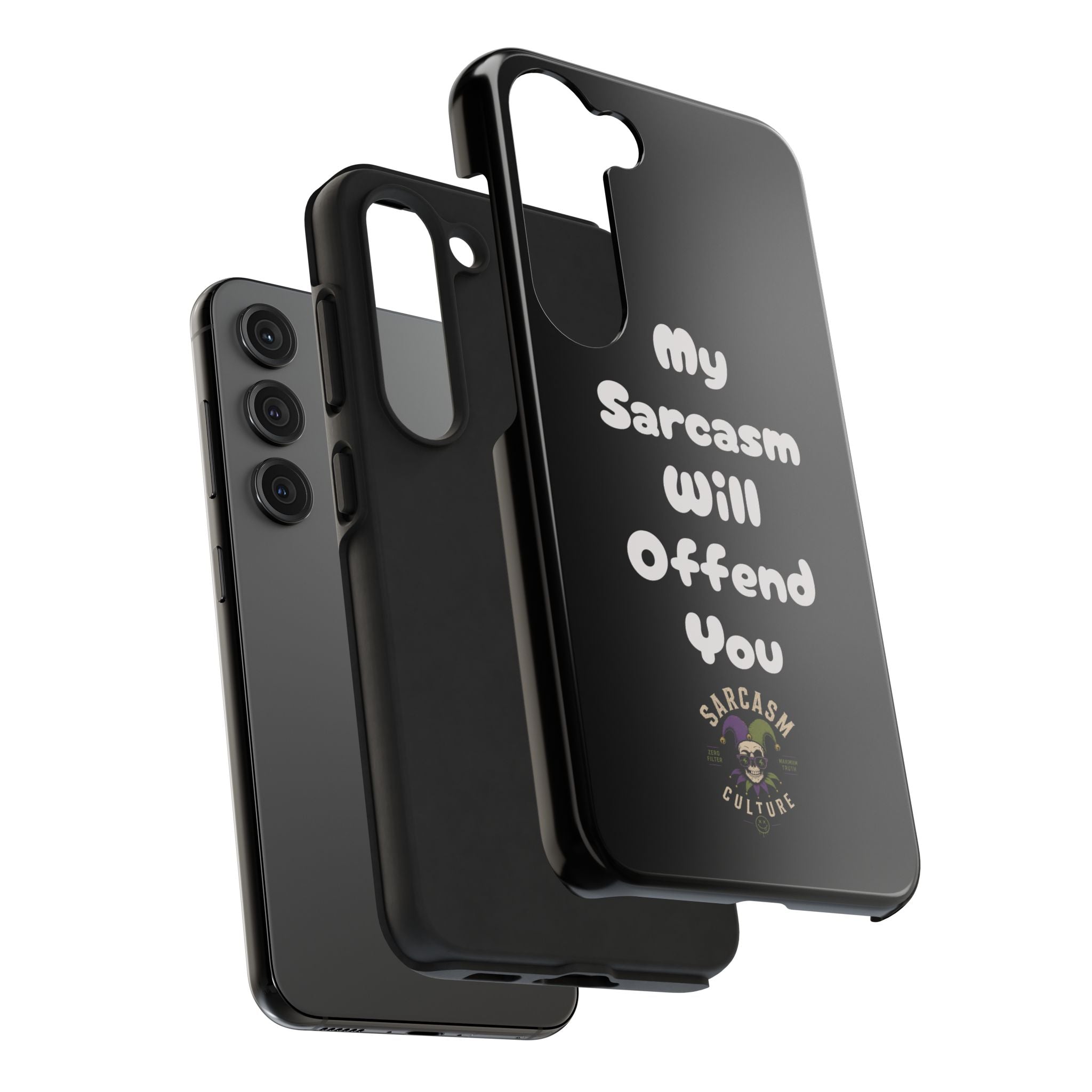 Sarcastic Phone Case — “My Sarcasm Will Offend You” Tough Protective Cover
