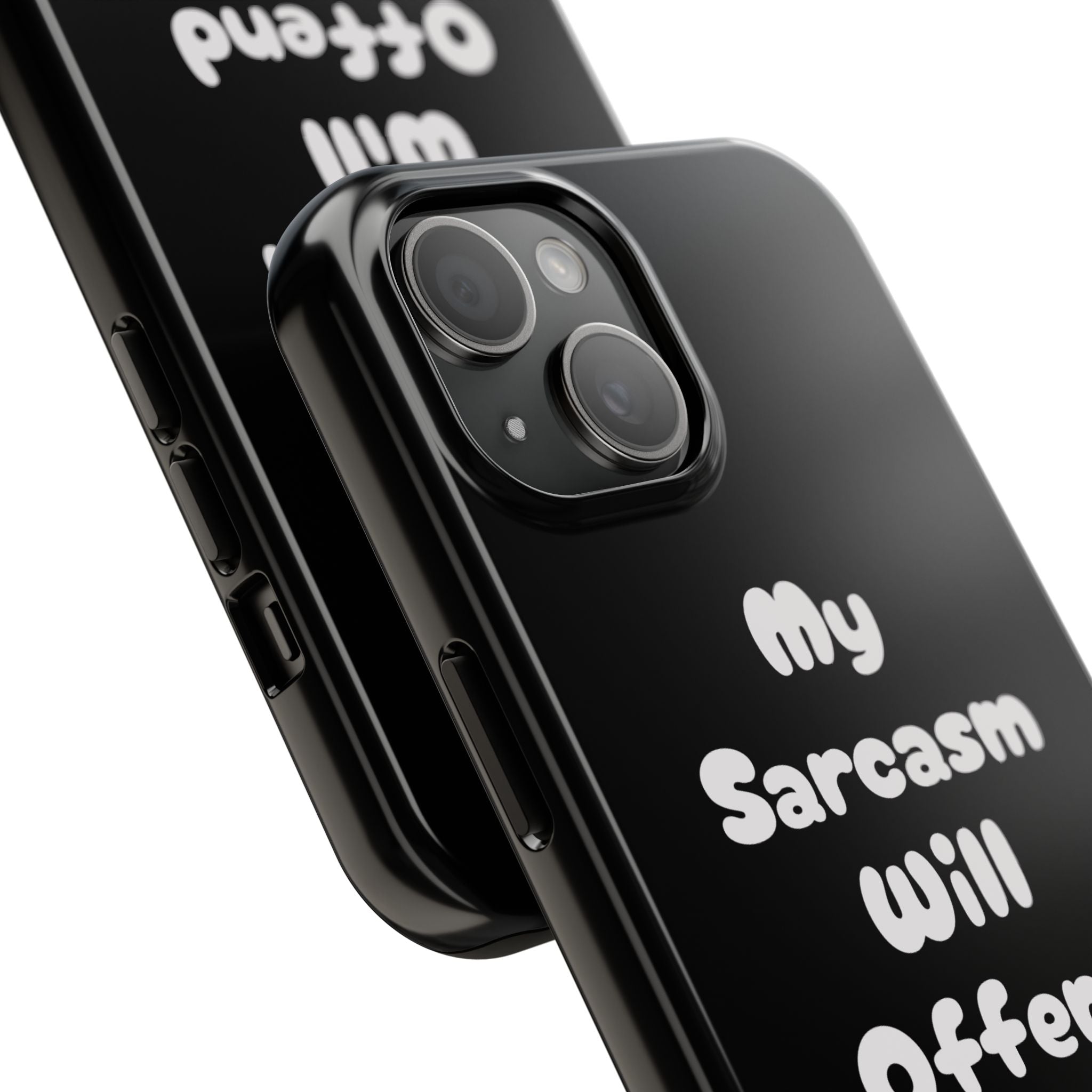 Sarcastic Phone Case — “My Sarcasm Will Offend You” Tough Protective Cover
