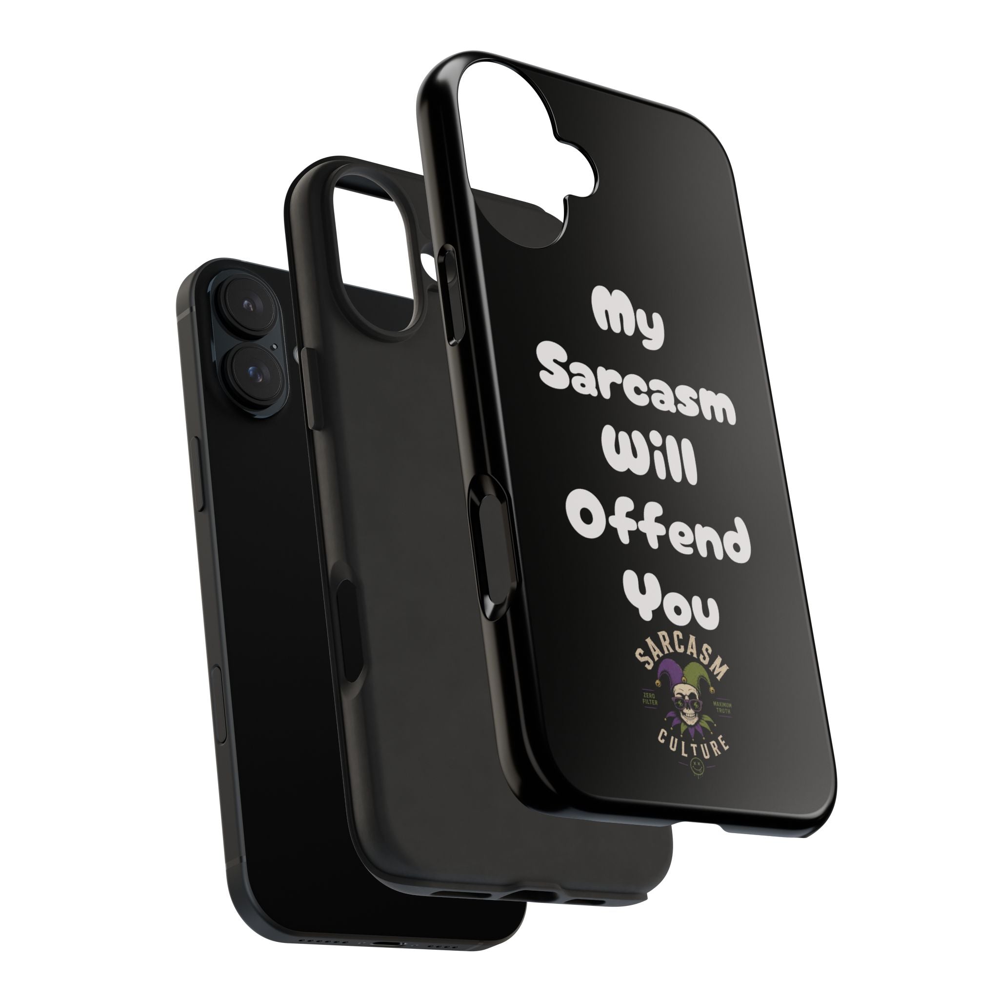 Sarcastic Phone Case — “My Sarcasm Will Offend You” Tough Protective Cover