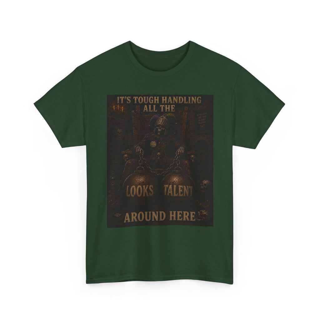 "It's Tough Handling All the Looks & Talent Around Here" Retro Dark Humor Graphic T-Shirt