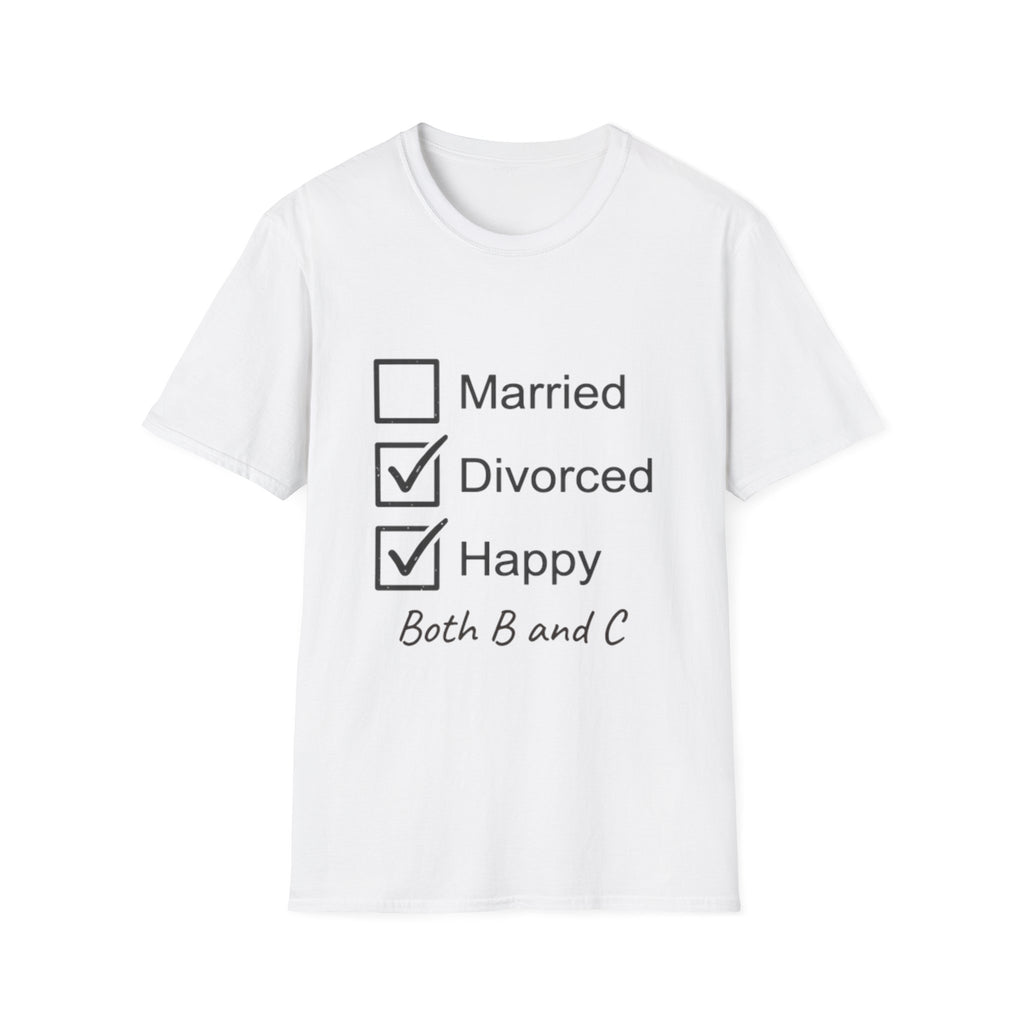 Divorced & Happy T-Shirt — 'Both B and C' Funny Checkbox Tee