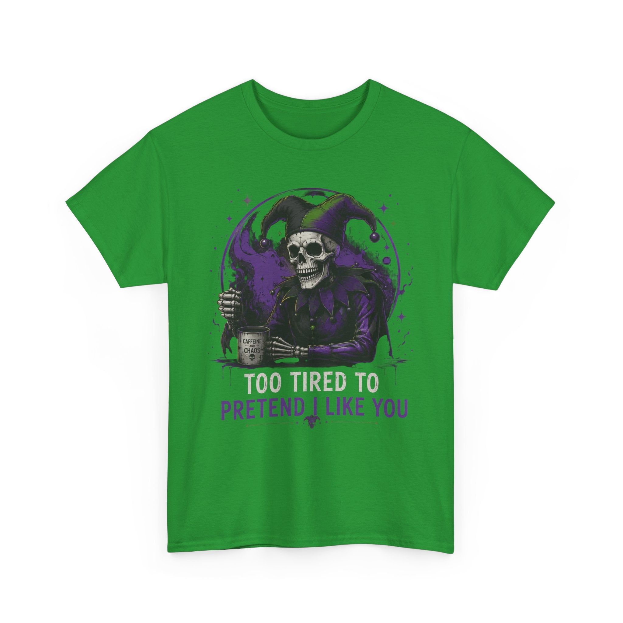 Skull Jester Tee — "Too Tired to Pretend I Like You" Graphic T-Shirt
