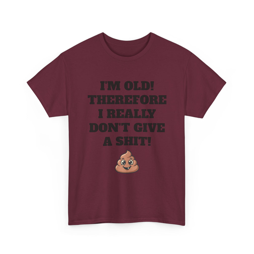 Funny Senior T-Shirt — "I'm Old! Therefore I Really Don't Give a Shit" Poop Emoji Tee