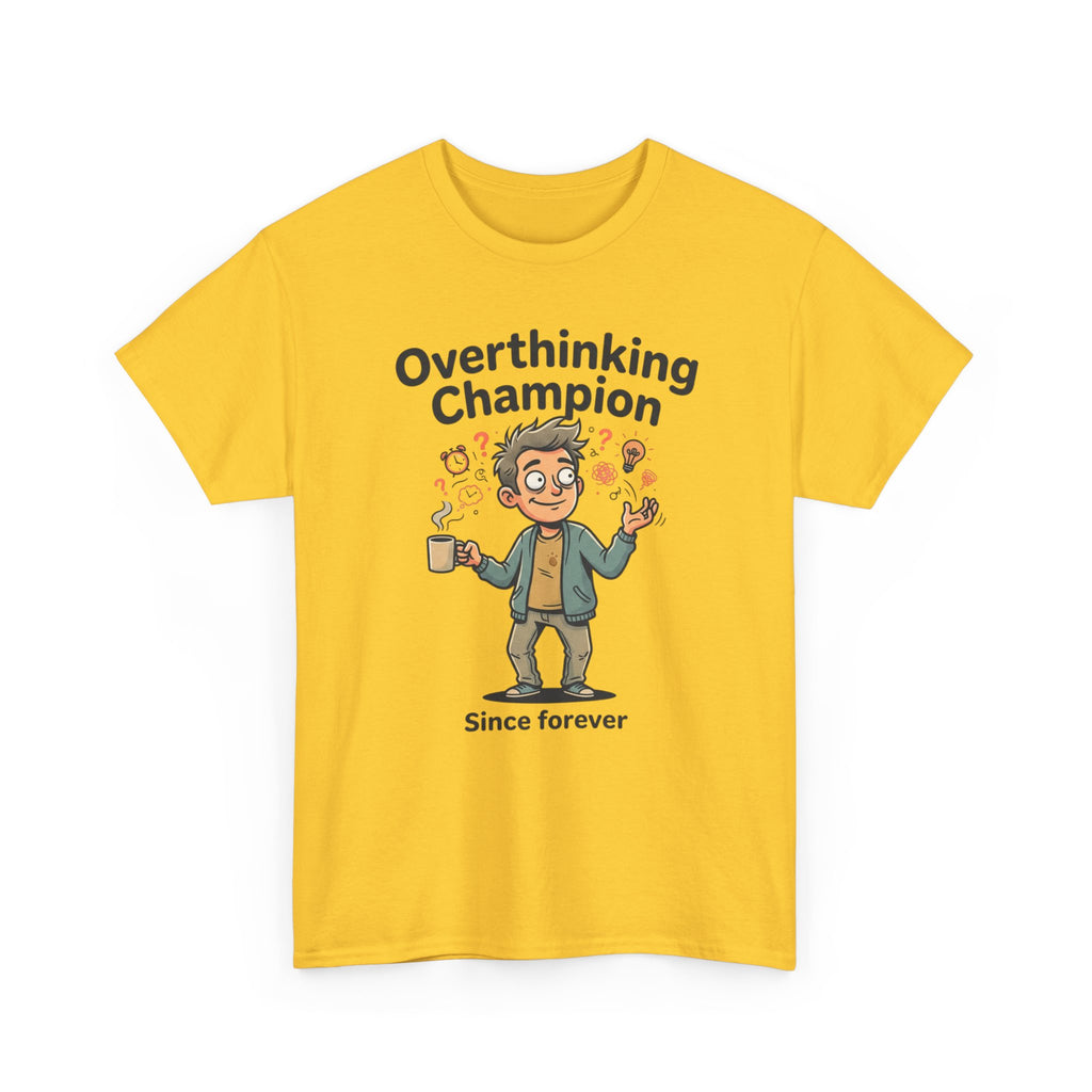 Overthinking Champion T-Shirt – Funny Mental Health Tee (“Since forever”)