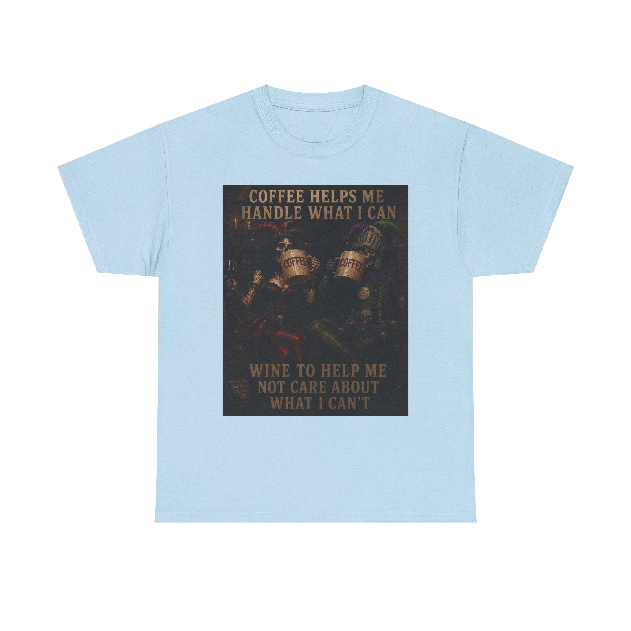 Coffee Helps Me Tee — "Coffee Helps Me Handle What I Can, Wine to Help Me Not Care" Graphic T-Shirt