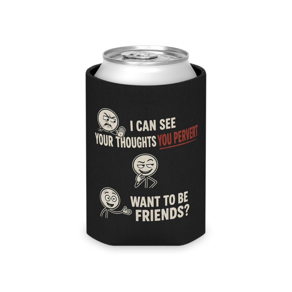 Can Cooler — "I Can See Your Thoughts, You Pervert" Sarcastic Novelty Cooler