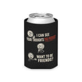 Can Cooler — "I Can See Your Thoughts, You Pervert" Sarcastic Novelty Cooler