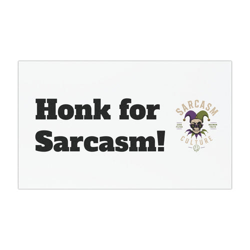 "Honk for Sarcasm!"
