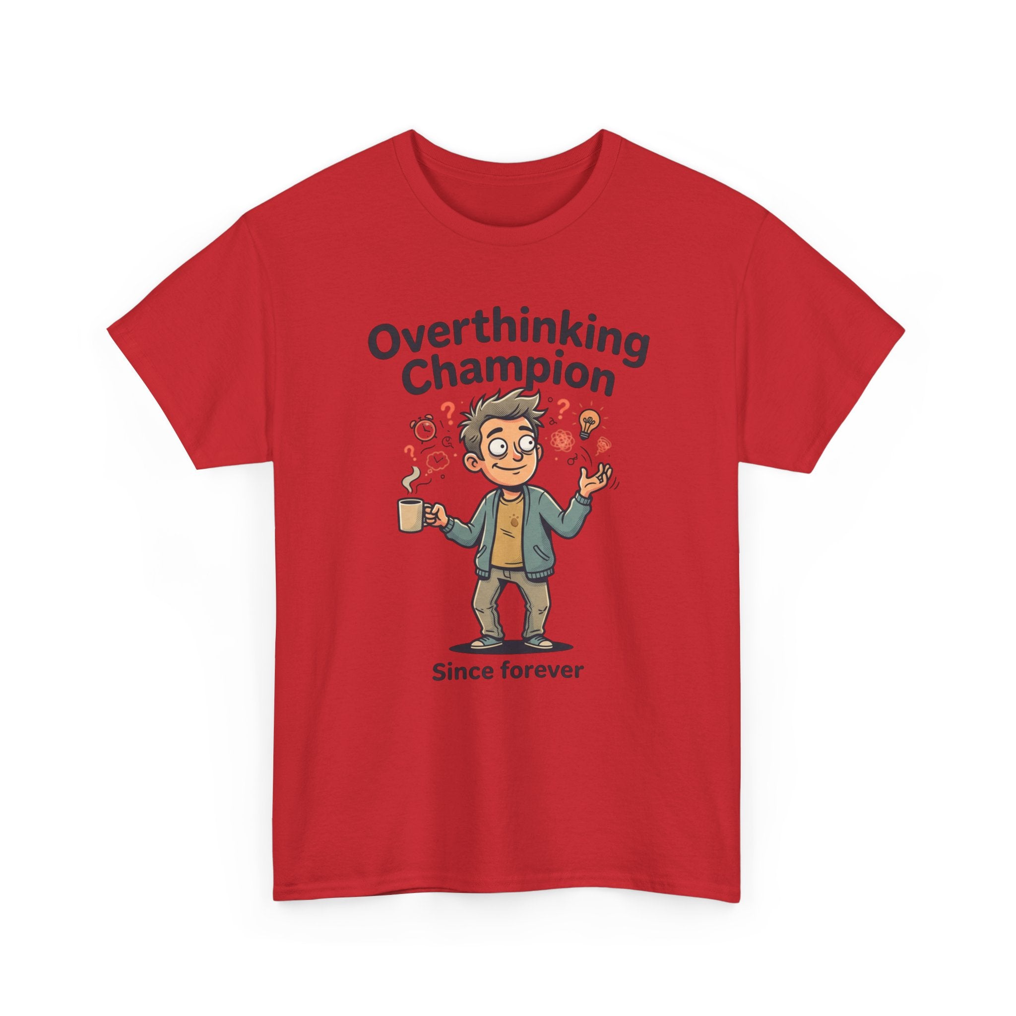 Overthinking Champion T-Shirt – Funny Mental Health Tee (“Since forever”)