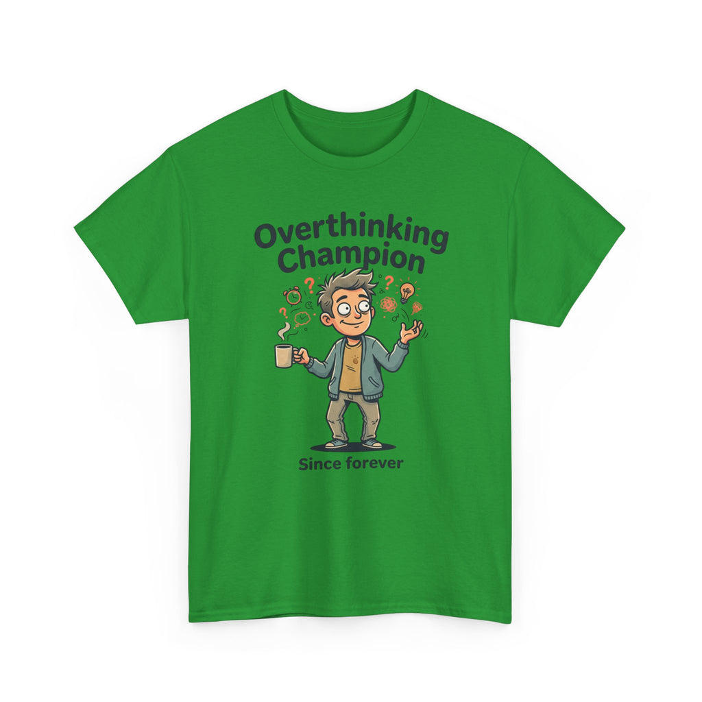 Overthinking Champion T-Shirt – Funny Mental Health Tee (“Since forever”)