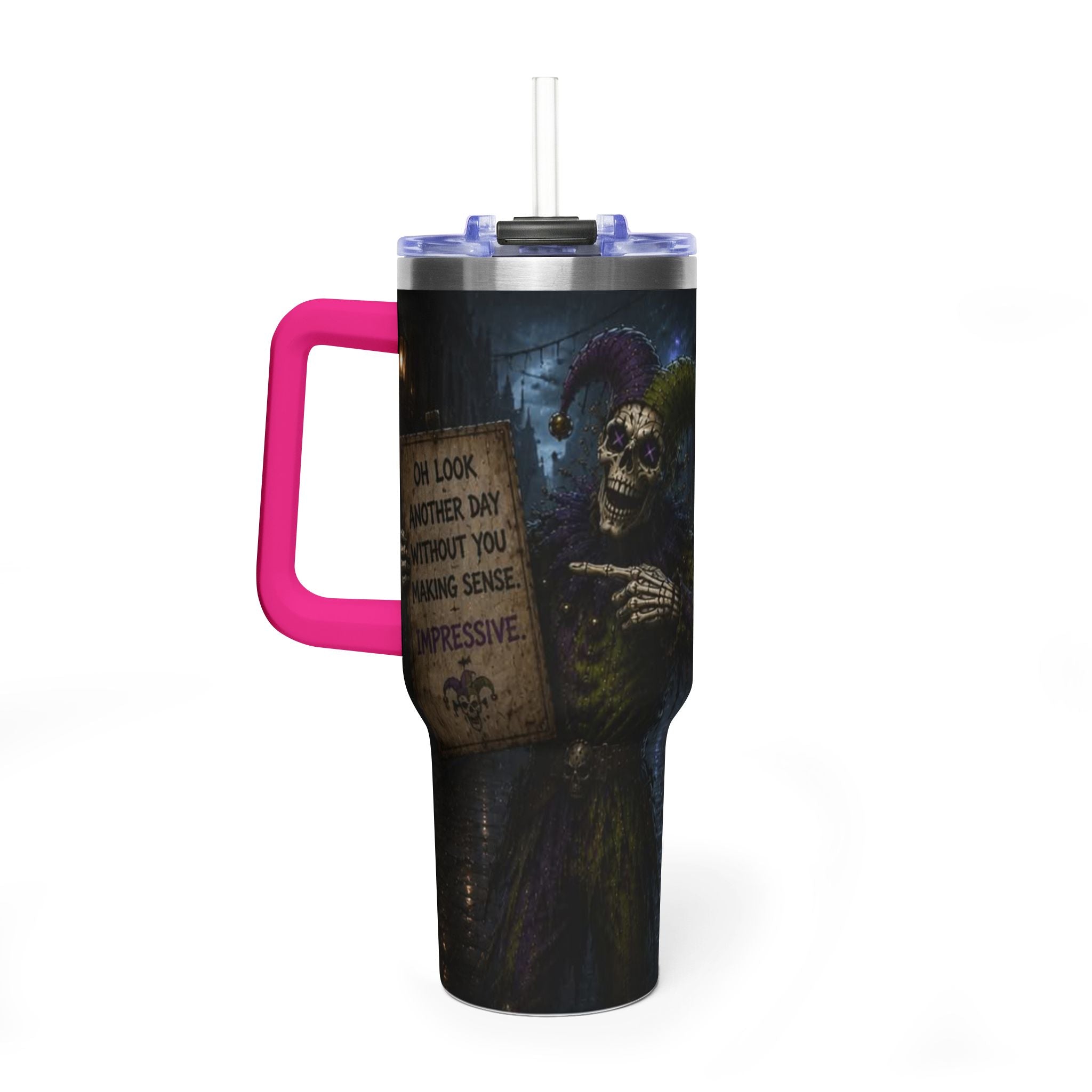 40oz The Skeleton Jester Tumbler — 'Another Day Without You Making Sense' Dark Humor Travel Mug