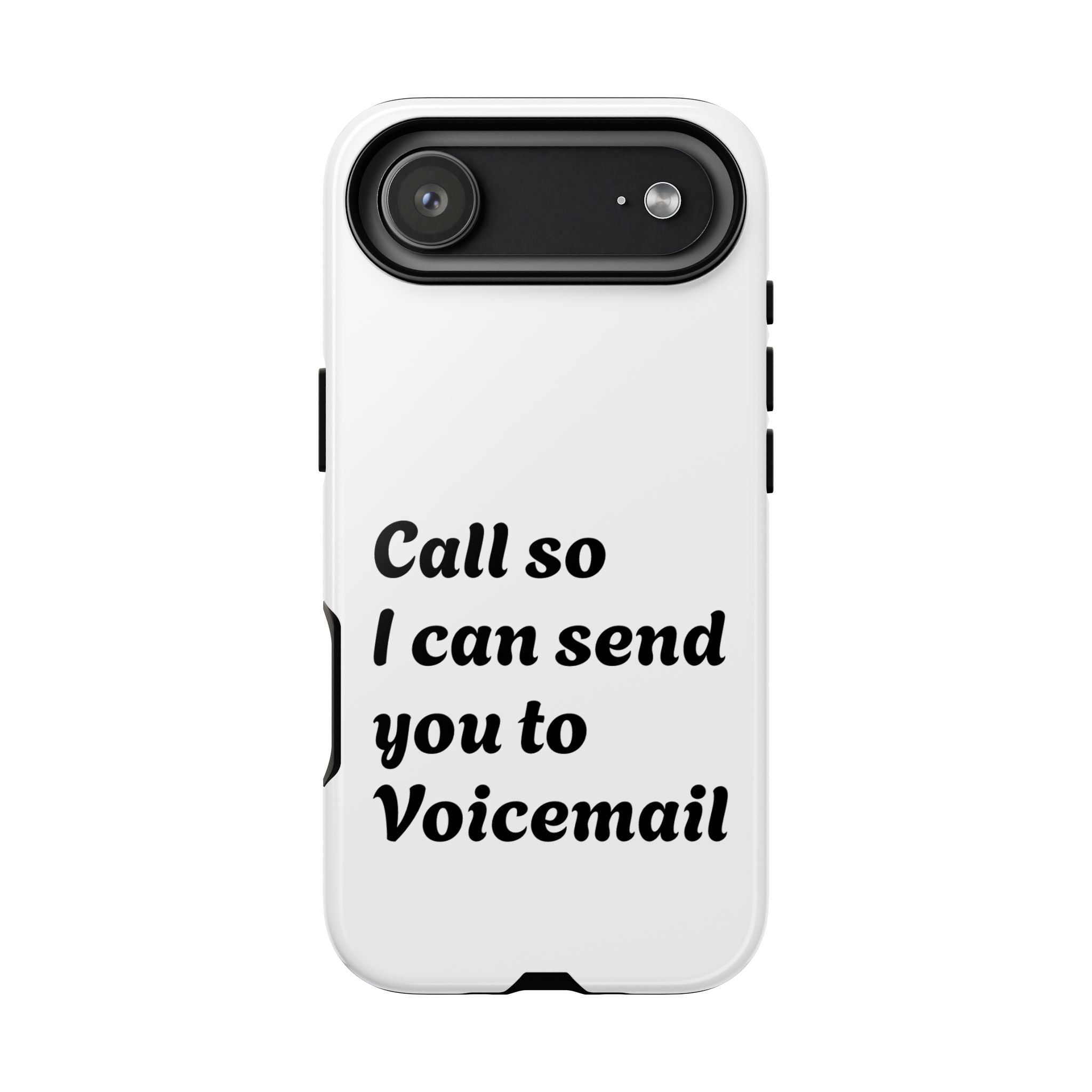 Call So I Can Send You to Voicemail