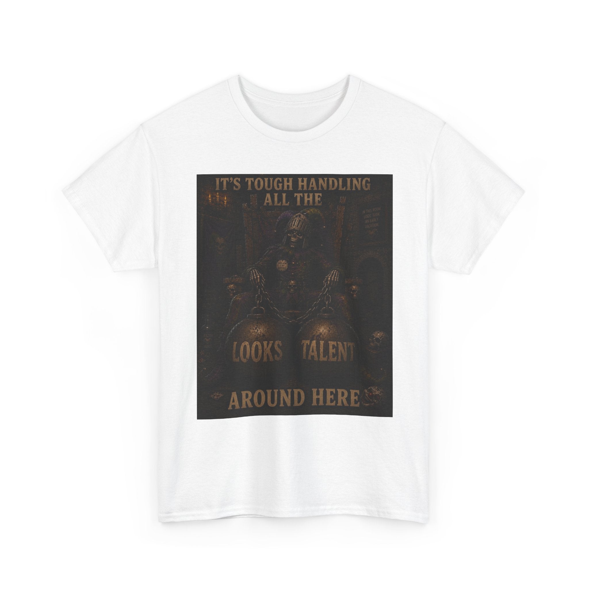 "It's Tough Handling All the Looks & Talent Around Here" Retro Dark Humor Graphic T-Shirt