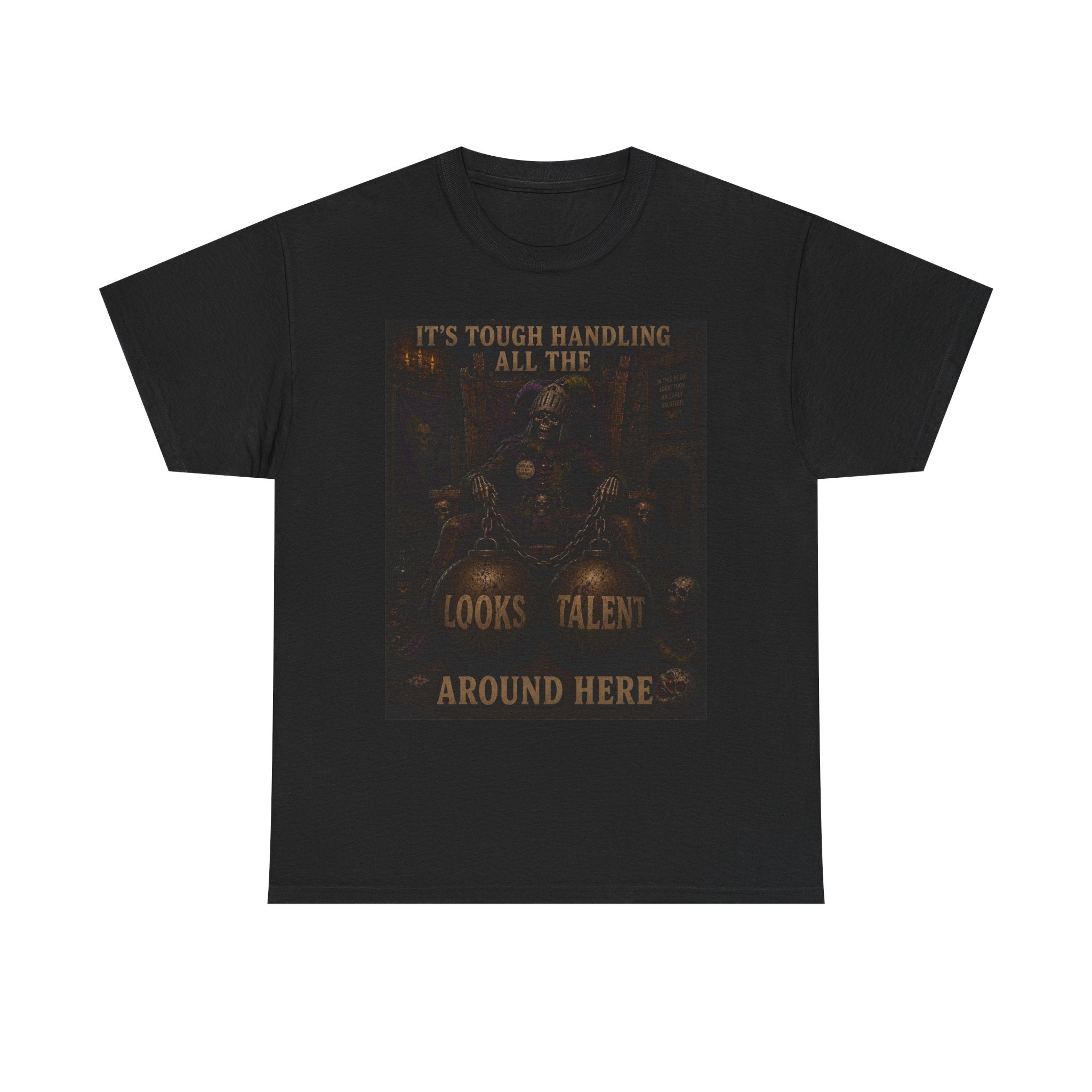 "It's Tough Handling All the Looks & Talent Around Here" Retro Dark Humor Graphic T-Shirt