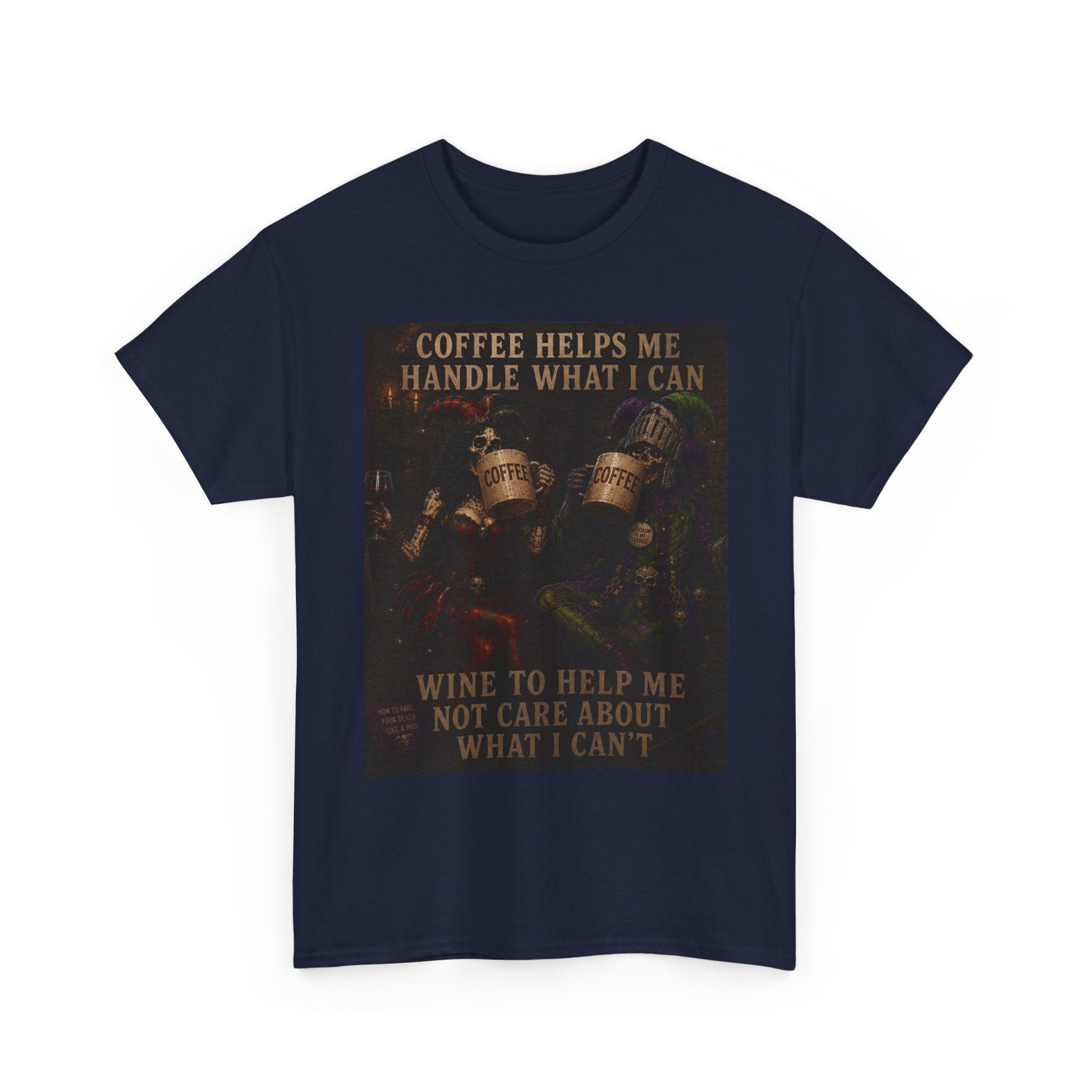 Coffee Helps Me Tee — "Coffee Helps Me Handle What I Can, Wine to Help Me Not Care" Graphic T-Shirt