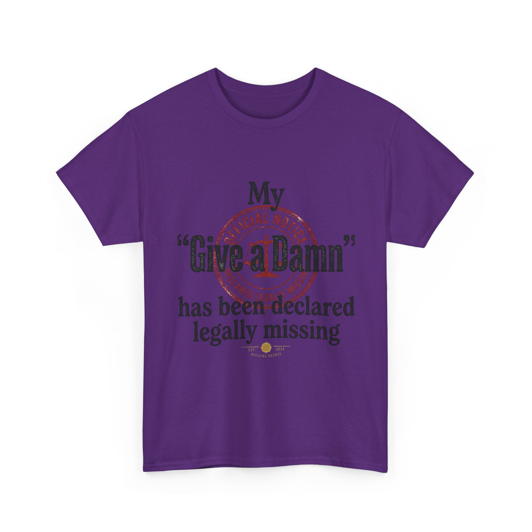 "My 'Give a Damn' Has Been Declared Legally Missing" Funny Dark Humor Graphic T-Shirt