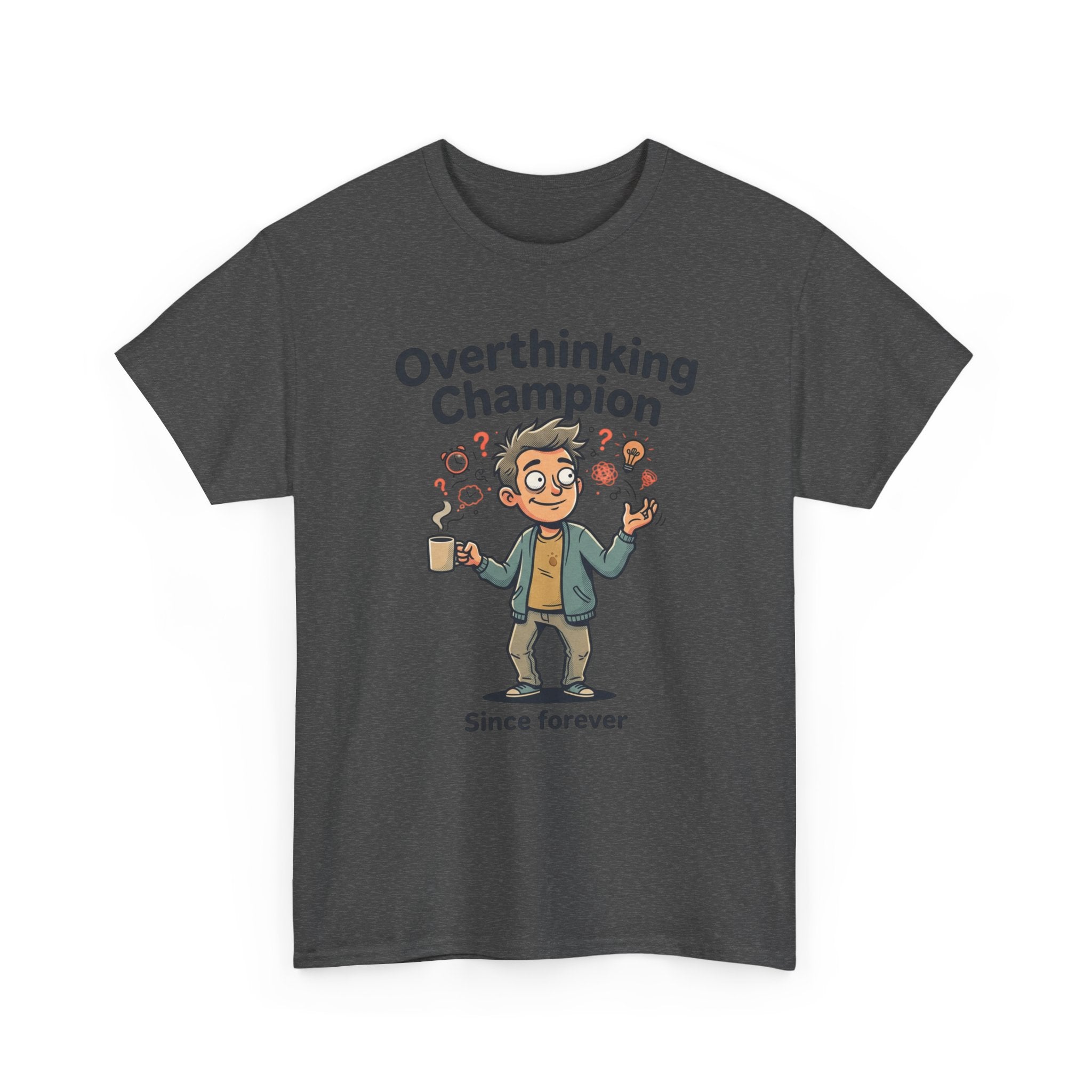 Overthinking Champion T-Shirt – Funny Mental Health Tee (“Since forever”)