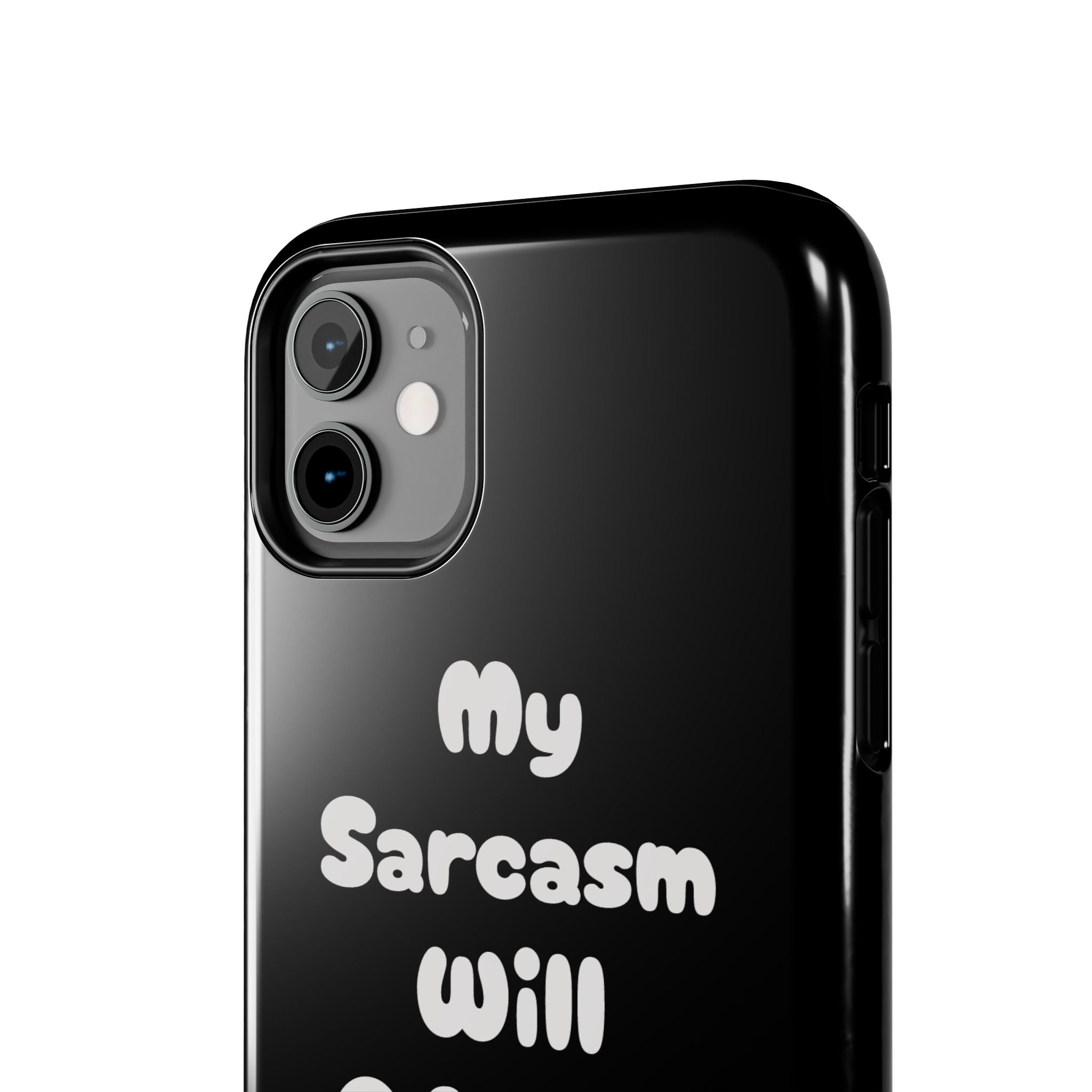 Sarcastic Phone Case — “My Sarcasm Will Offend You” Tough Protective Cover