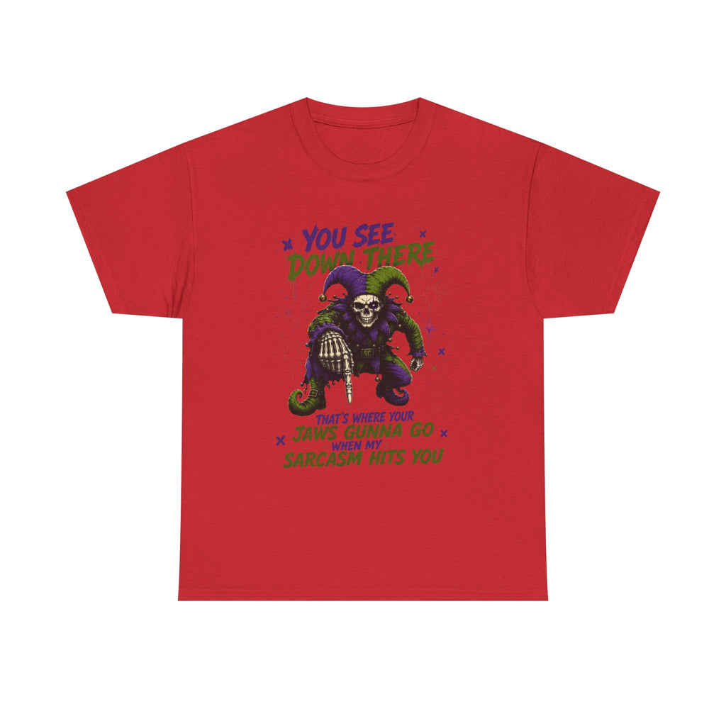 Skeleton Jester Tee — 'That's Where Your Jaw's Gonna Go When My Sarcasm Hits You' Dark Humor Graphic Shirt