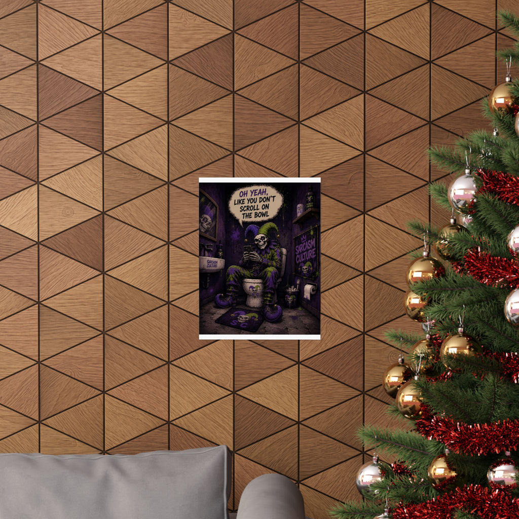 Skull Jester Poster — "Oh Yeah, Like You Don't Scroll on the Bowl" Matte Vertical Wall Art