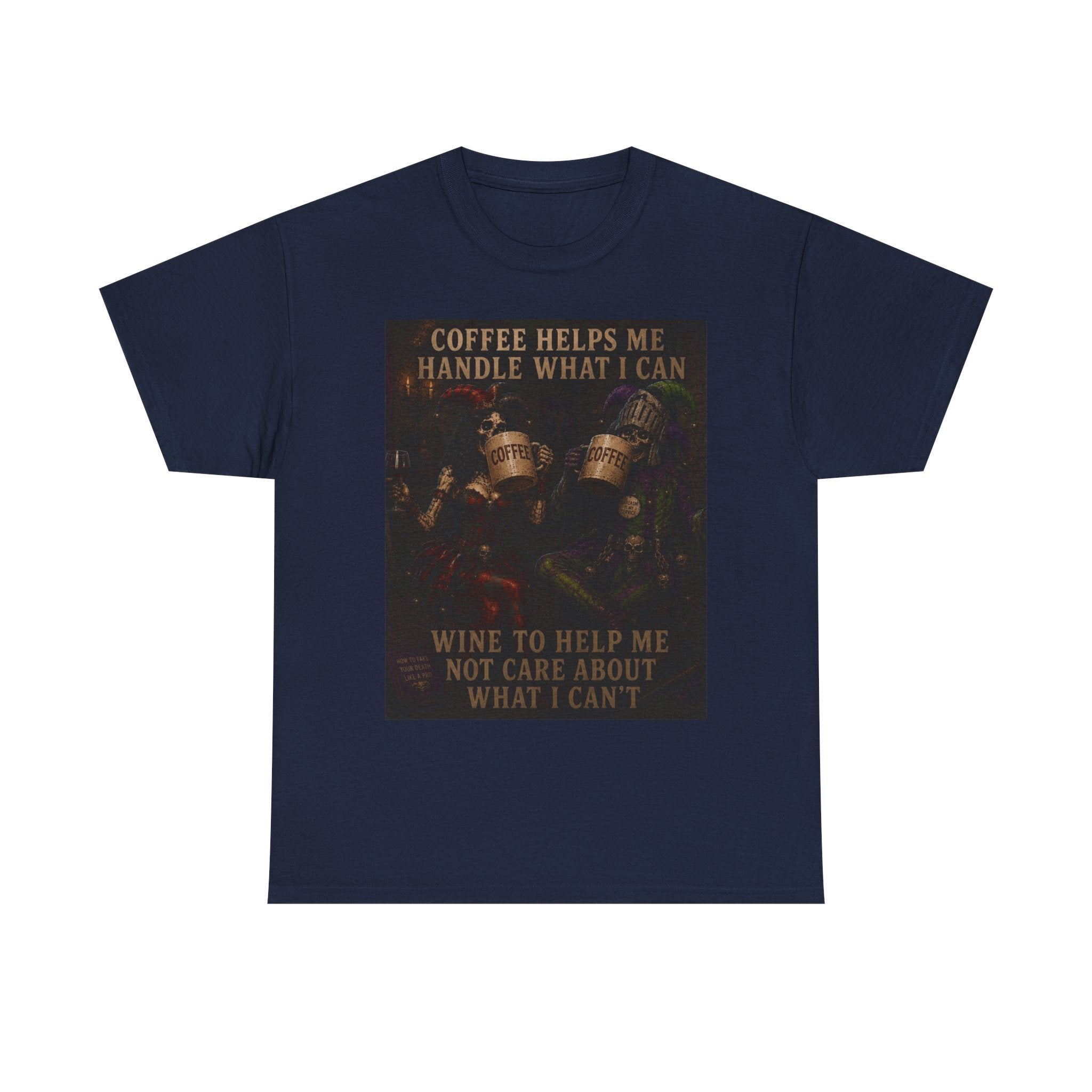 Coffee Helps Me Tee — "Coffee Helps Me Handle What I Can, Wine to Help Me Not Care" Graphic T-Shirt