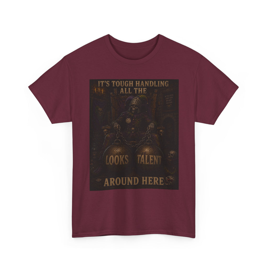 "It's Tough Handling All the Looks & Talent Around Here" Retro Dark Humor Graphic T-Shirt
