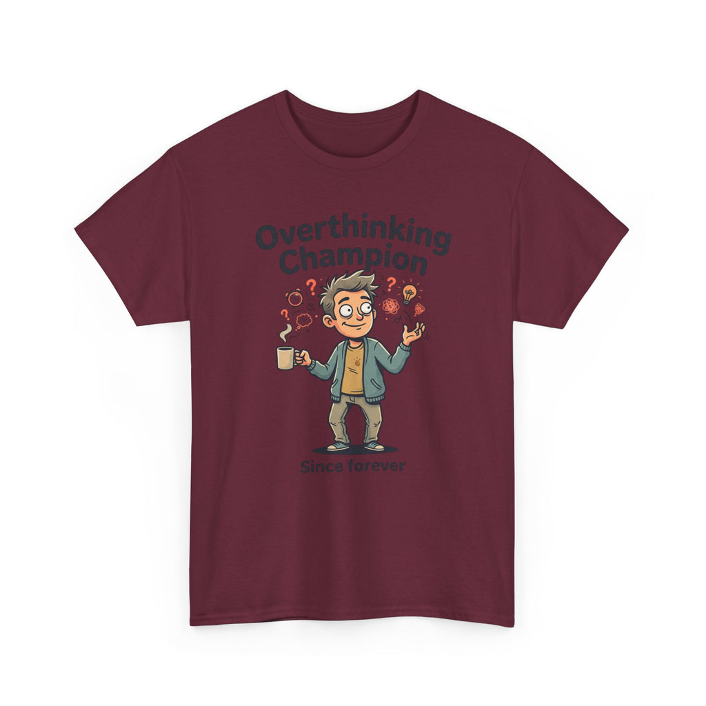 Overthinking Champion T-Shirt – Funny Mental Health Tee (“Since forever”)
