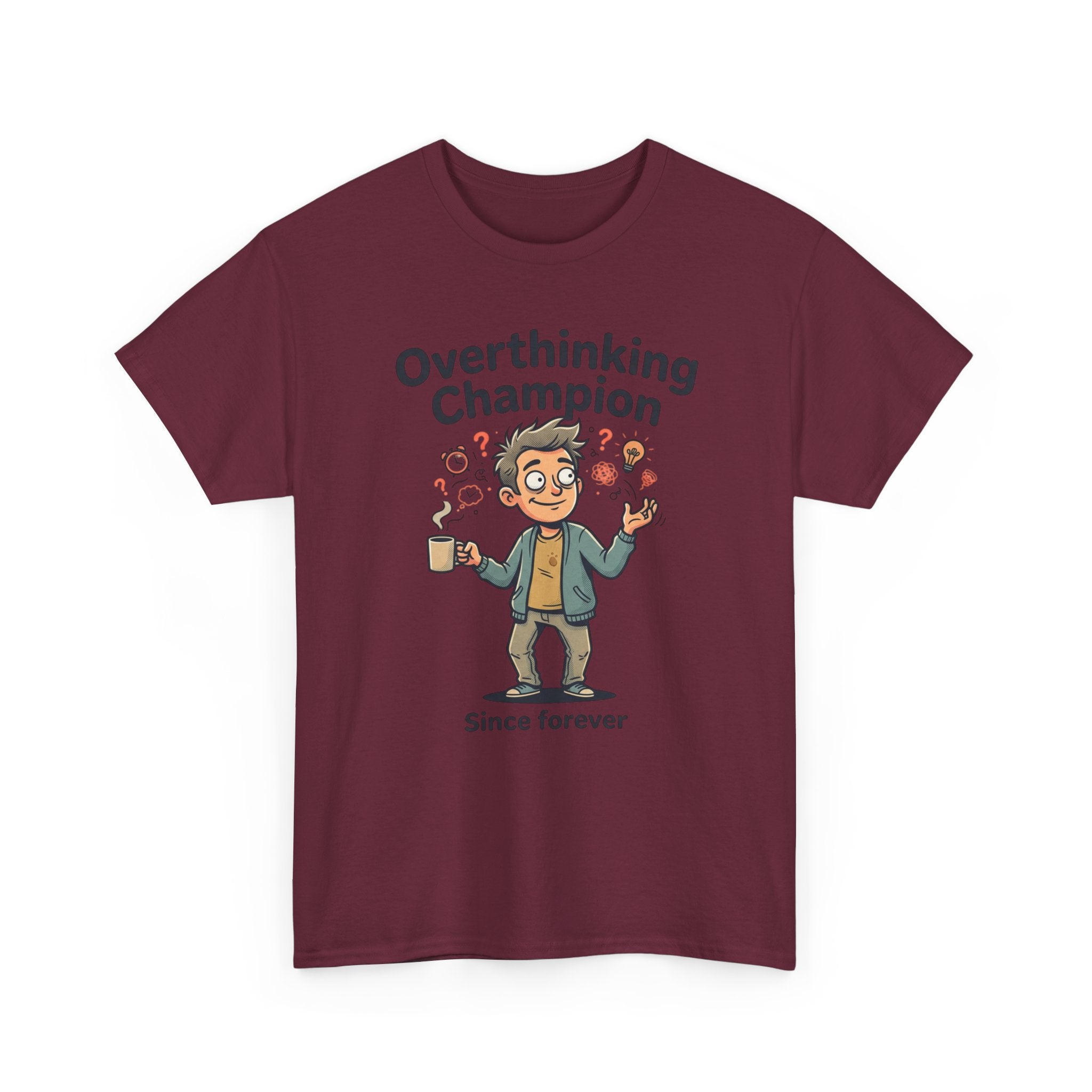 Overthinking Champion T-Shirt – Funny Mental Health Tee (“Since forever”)
