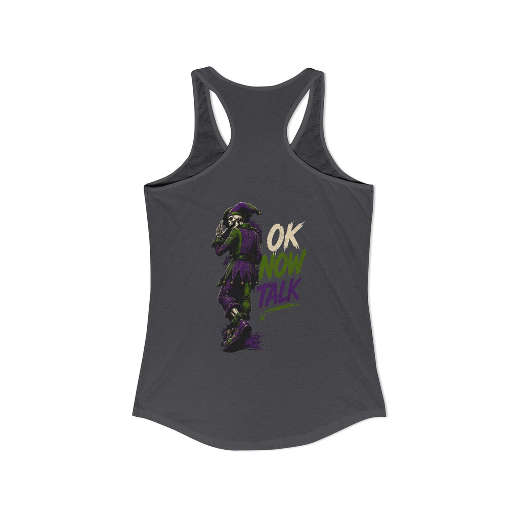 Stop Hold On Racerback Tank — 'OK Now Talk' Jester Graphic Women's Tank Top