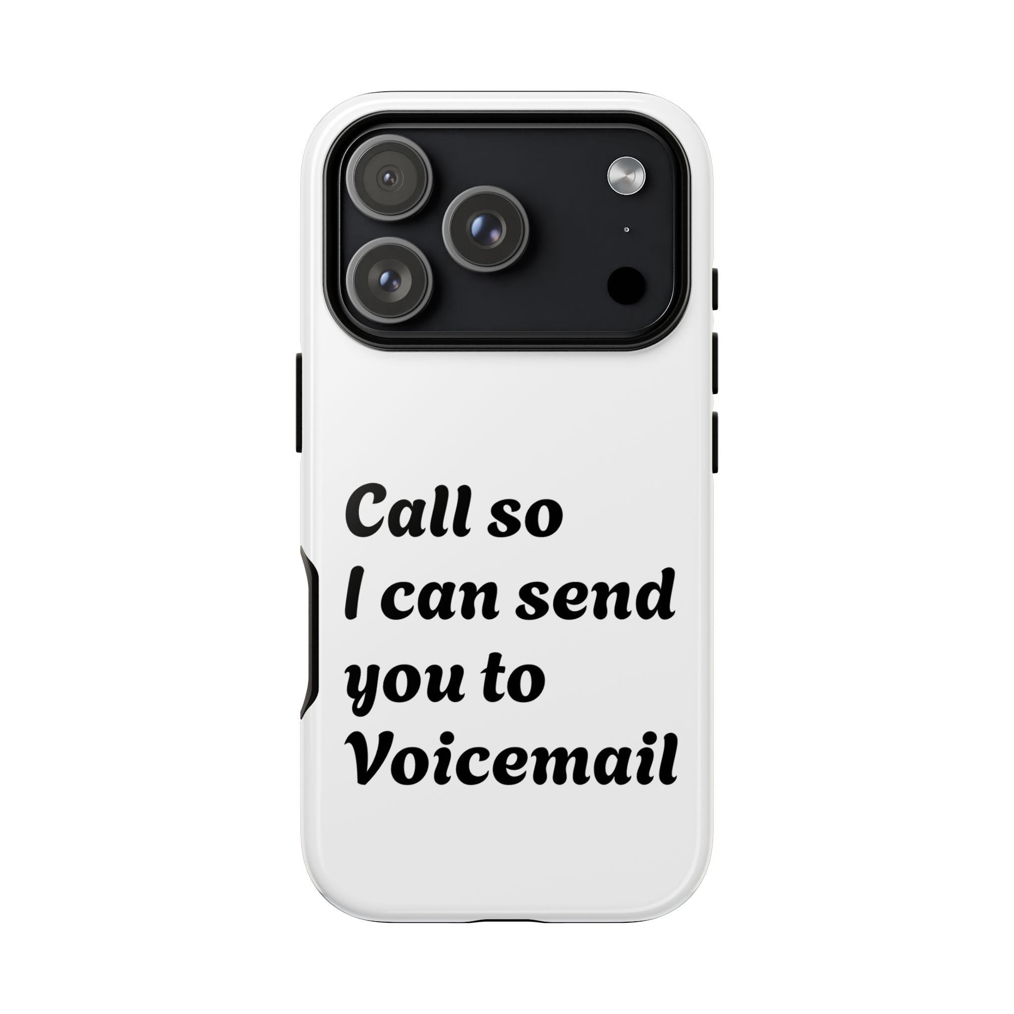 Call So I Can Send You to Voicemail