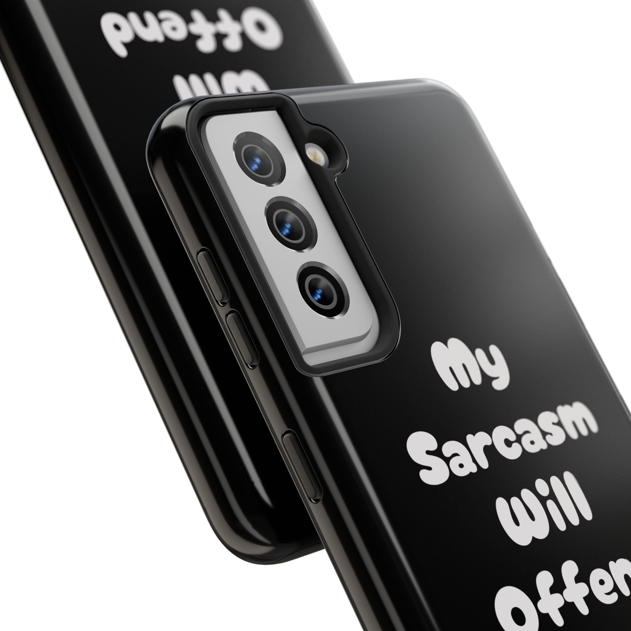 Sarcastic Phone Case — “My Sarcasm Will Offend You” Tough Protective Cover