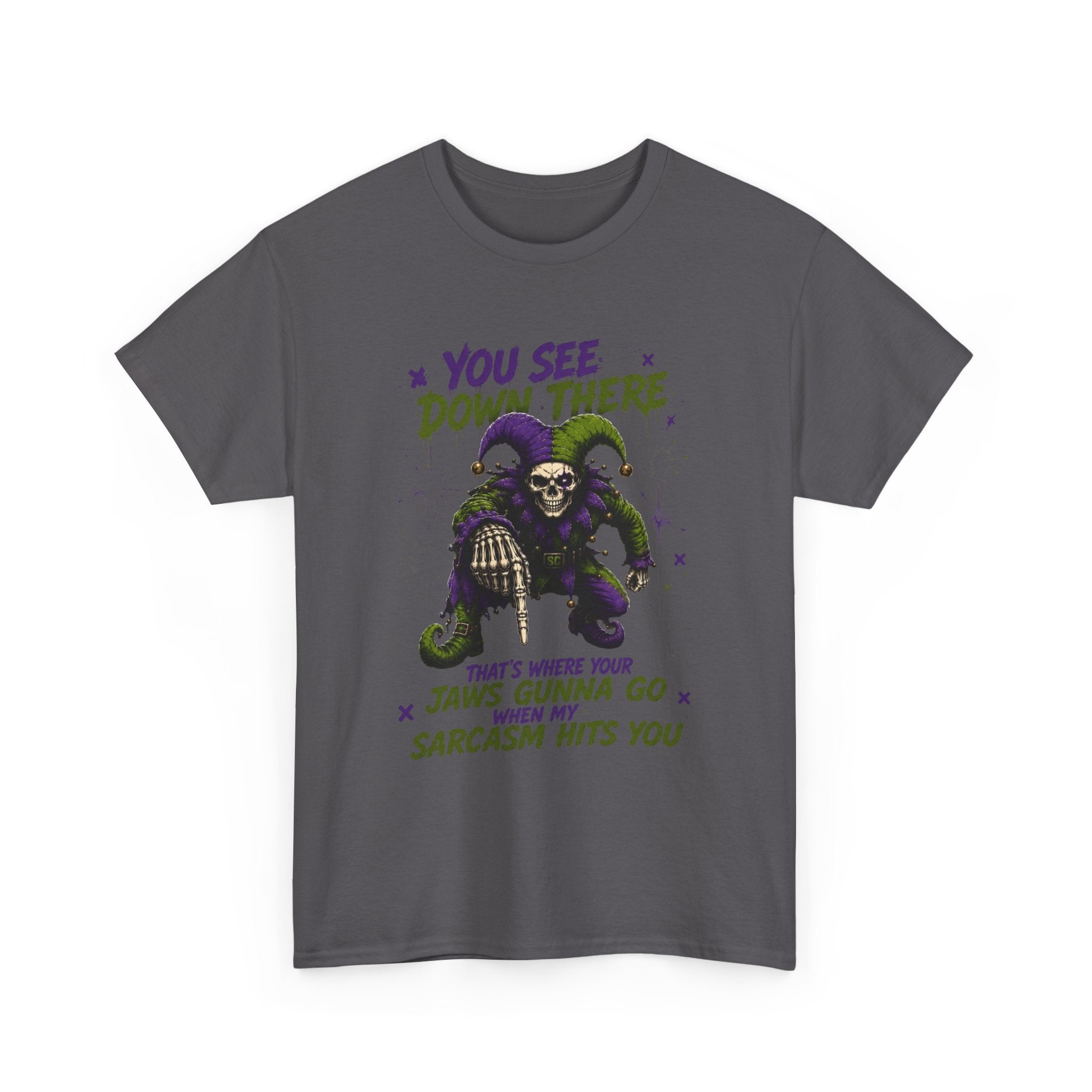 Skeleton Jester Tee — 'That's Where Your Jaw's Gonna Go When My Sarcasm Hits You' Dark Humor Graphic Shirt