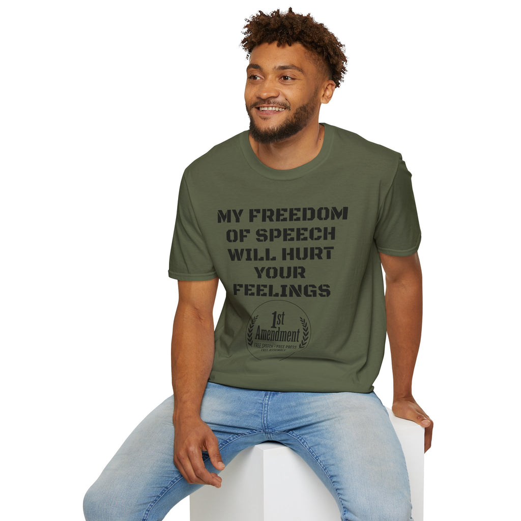 My Freedom of Speech Will Hurt Your Feelings T-Shirt — 1st Amendment Statement Tee