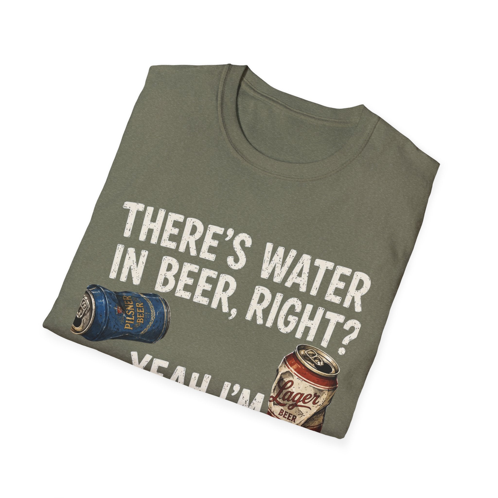 Beer Hydrated T-Shirt — "There's Water in Beer, Right? Yeah I'm Hydrated Then"
