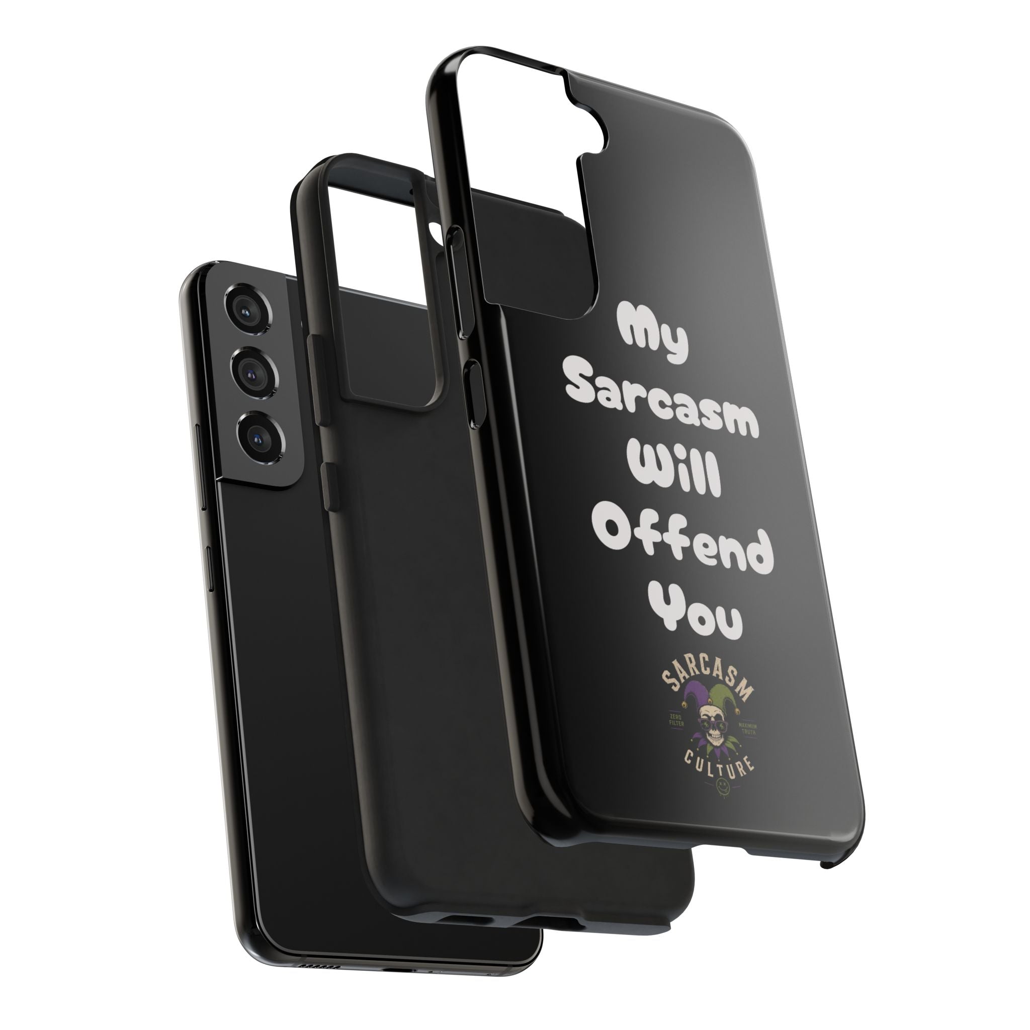 Sarcastic Phone Case — “My Sarcasm Will Offend You” Tough Protective Cover