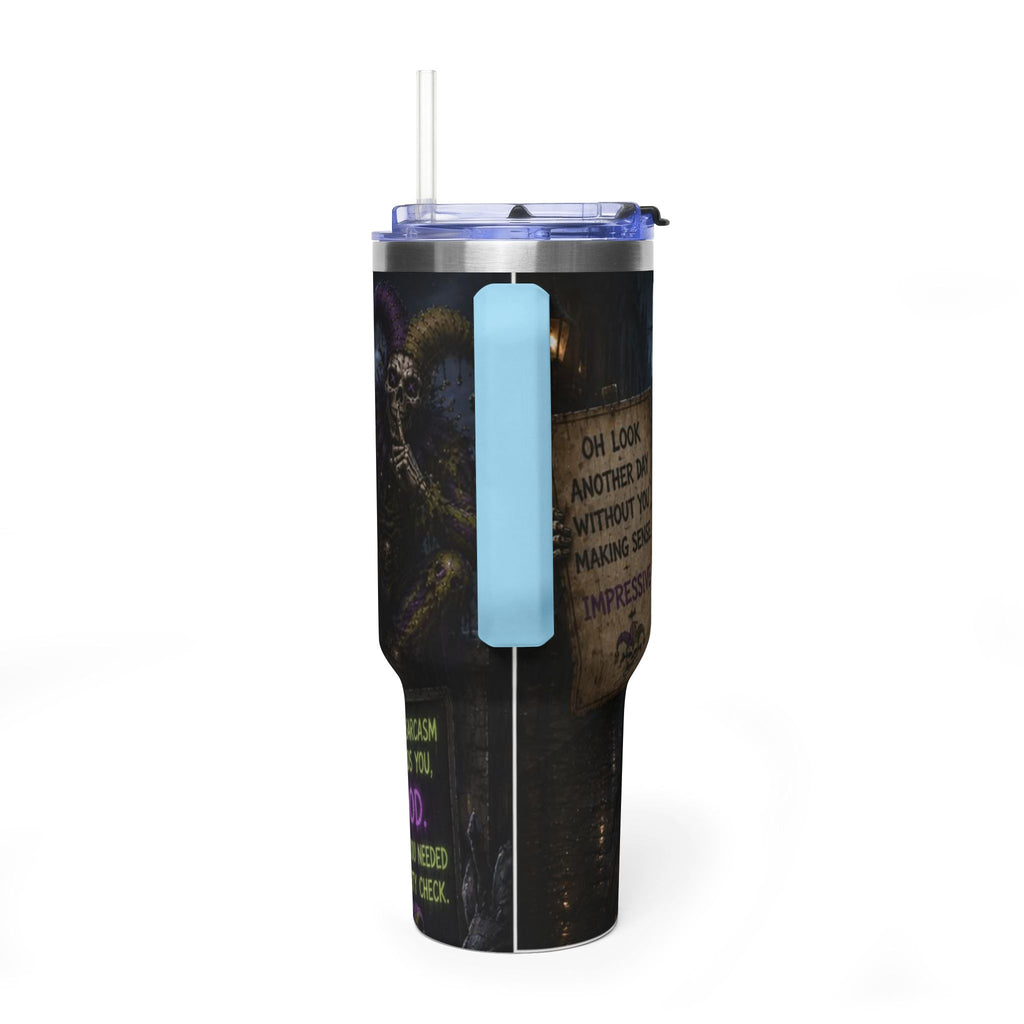 40oz The Skeleton Jester Tumbler — 'Another Day Without You Making Sense' Dark Humor Travel Mug
