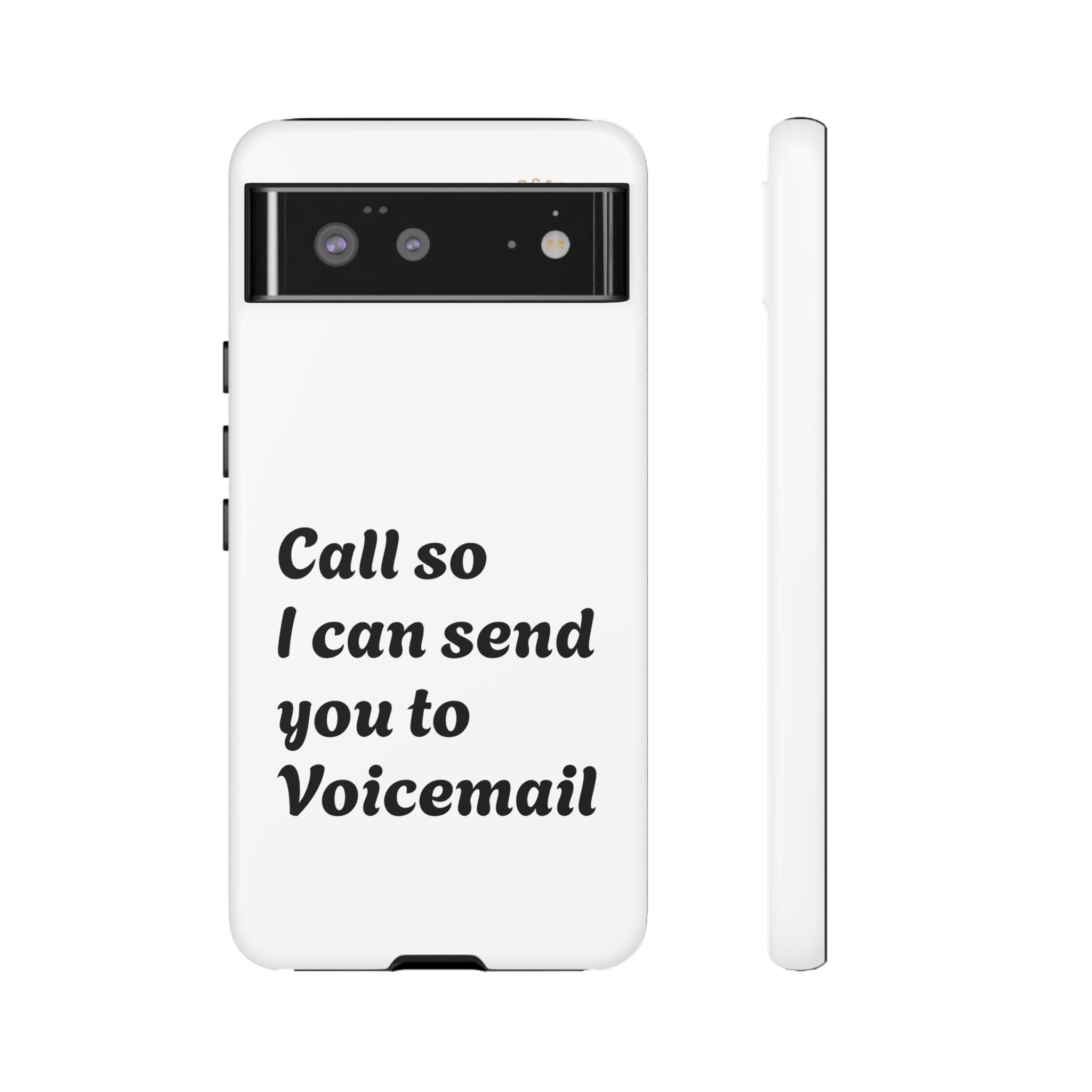 Call So I Can Send You to Voicemail