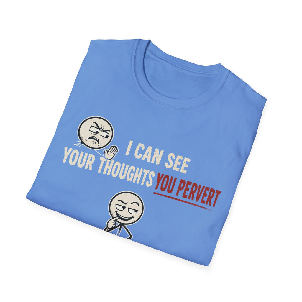 Funny Emoji T-Shirt — "I Can See Your Thoughts, You Pervert" Graphic Tee